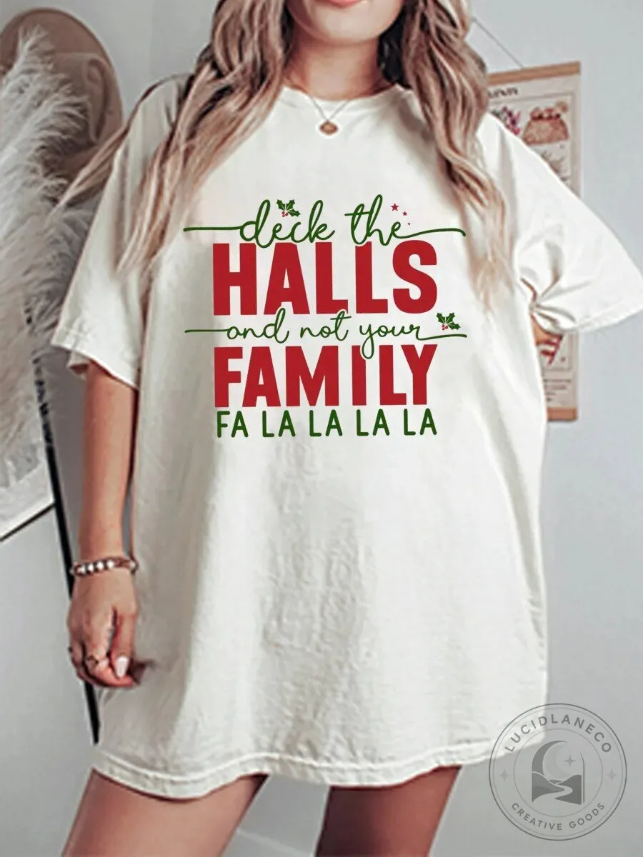 Funny Deck The Halls And Not Your Family Christmas Holiday T-Shirt